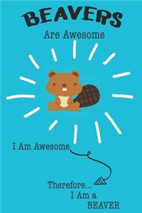 Beavers Are Awesome I Am Awesome Therefore I Am a Beaver