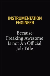 Instrumentation Engineer Because Freaking Awesome Is Not An Official Job Title