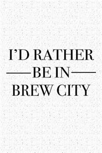 I'd Rather Be in Brew City