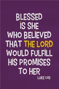 Blessed Is She Who Believed That the Lord Would Fulfill His Promises to Her - Luke 1