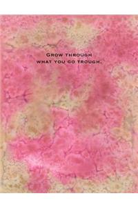 Grow Through, What You Go Through