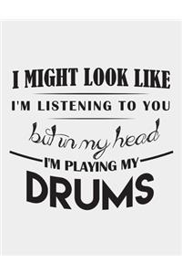 I Might Look Like I'm Listening to You
