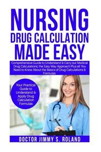 Nursing Drug Calculations Made Easy