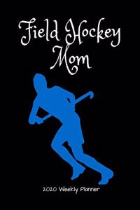 Field Hockey Mom 2020 Weekly Planner