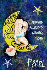 Mermaid Wishes and Starfish Kisses Pearl