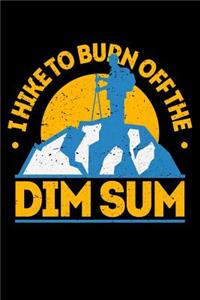 I Hike To Burn Off The Dim sum