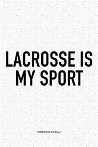 Lacrosse Is My Sport