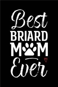 Best Briard Mom Ever: Dog Mom Notebook - Blank Lined Journal for Pup Owners & Lovers