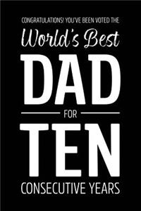 Congratulations! You've Been Voted The World's Best Dad for Ten Consecutive Years