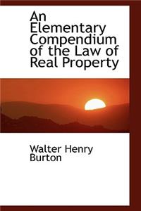 An Elementary Compendium of the Law of Real Property