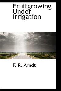 Fruitgrowing Under Irrigation