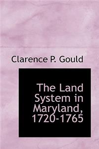 The Land System in Maryland, 1720-1765