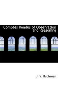 Comptes Rendus of Observation and Reasoning