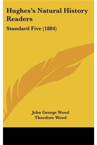 Hughes's Natural History Readers: Standard Five (1884)