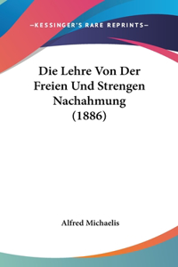 Die Lehre Von Der Freien Und Strengen Nachahmung (1886)