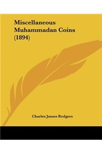 Miscellaneous Muhammadan Coins (1894)