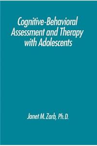 Cognitive-Behavioural Assessment and Therapy with Adolescents