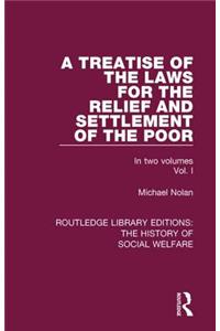 A Treatise of the Laws for the Relief and Settlement of the Poor
