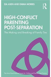 High-Conflict Parenting Post-Separation