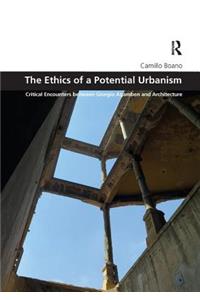 Ethics of a Potential Urbanism