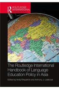 The Routledge International Handbook of Language Education Policy in Asia