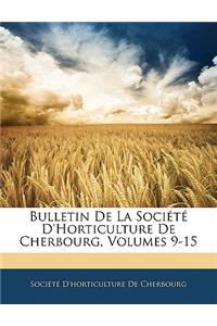 Bulletin de La Societe D'Horticulture de Cherbourg, Volumes 9-15
