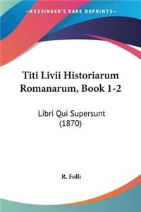 Titi Livii Historiarum Romanarum, Book 1-2