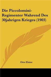 Piccolomini-Regimenter Wahrend Des 30jahrigen Krieges (1903)