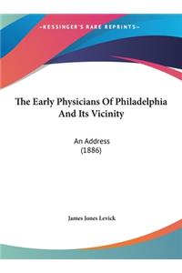 The Early Physicians of Philadelphia and Its Vicinity