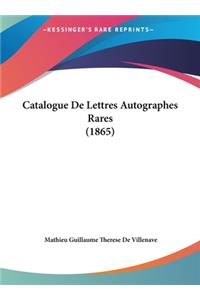 Catalogue de Lettres Autographes Rares (1865)