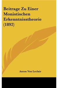 Beitrage Zu Einer Monistischen Erkenntnisstheorie (1892)