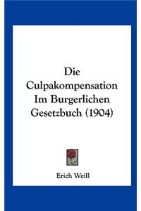 Die Culpakompensation Im Burgerlichen Gesetzbuch (1904)