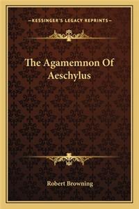 Agamemnon of Aeschylus