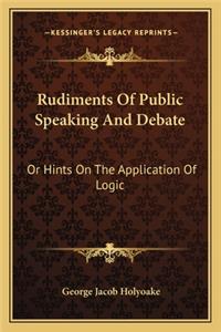 Rudiments of Public Speaking and Debate