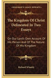The Kingdom of Christ Delineated in Two Essays