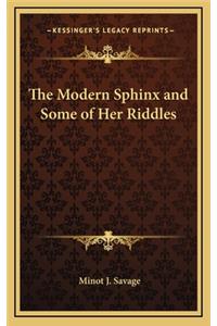 The Modern Sphinx and Some of Her Riddles