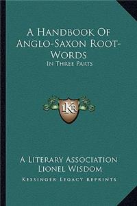 Handbook of Anglo-Saxon Root-Words
