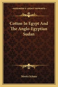 Cotton In Egypt And The Anglo-Egyptian Sudan