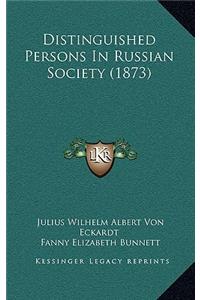 Distinguished Persons in Russian Society (1873)