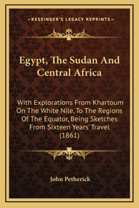 Egypt, The Sudan And Central Africa