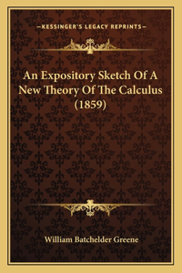 Expository Sketch Of A New Theory Of The Calculus (1859)
