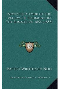 Notes Of A Tour In The Valleys Of Piedmont, In The Summer Of 1854 (1855)