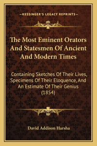 Most Eminent Orators And Statesmen Of Ancient And Modern Times