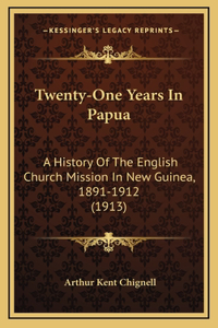Twenty-One Years In Papua
