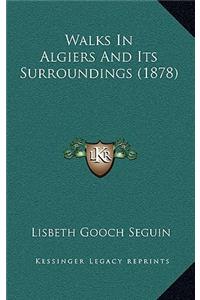 Walks In Algiers And Its Surroundings (1878)