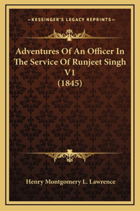 Adventures Of An Officer In The Service Of Runjeet Singh V1 (1845)