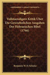 Vollstaendigere Kritik Uber Die Gewoehnlichen Ausgaben Der Hebraeischen Bibel (1766)