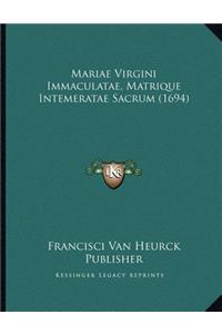 Mariae Virgini Immaculatae, Matrique Intemeratae Sacrum (1694)