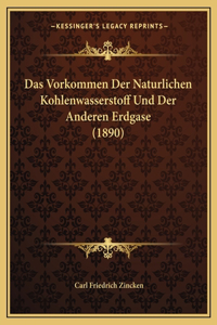 Das Vorkommen Der Naturlichen Kohlenwasserstoff Und Der Anderen Erdgase (1890)