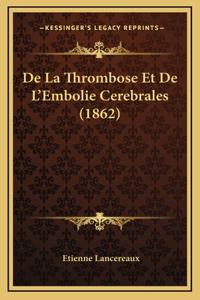 De La Thrombose Et De L'Embolie Cerebrales (1862)